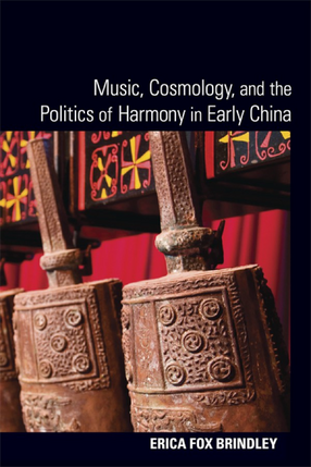 Cover image for Music, cosmology, and the politics of harmony in early China