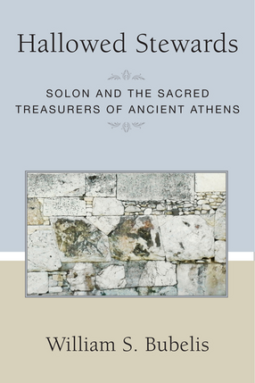 Cover image for Hallowed Stewards: Solon and the Sacred Treasurers of Ancient Athens