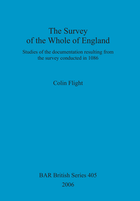 Cover image for The Survey of the Whole of England: Studies of the documentation resulting from the survey conducted in 1086