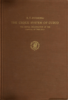 Cover image for The ceque system of Cuzco: the social organization of the capital of the Inca