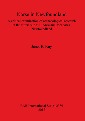 Cover image for Norse in Newfoundland: A critical examination of archaeological research at the Norse site at L&#39;Anse aux Meadows, Newfoundland