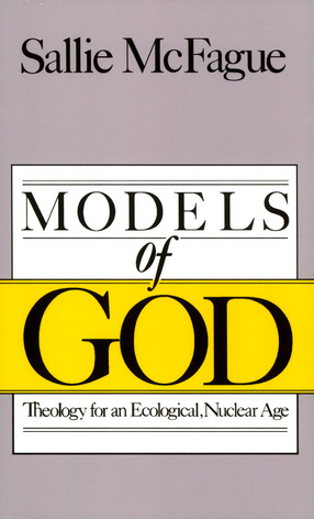 Cover image for Models of God: theology for an ecological, nuclear age