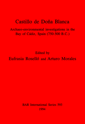 Cover image for Castillo de Doña Blanca: Archaeo-environmental investigations in the Bay of Cádiz, Spain (750-500 B.C.)