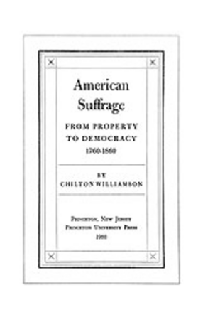 Cover image for American suffrage: from property to democracy, 1760-1860