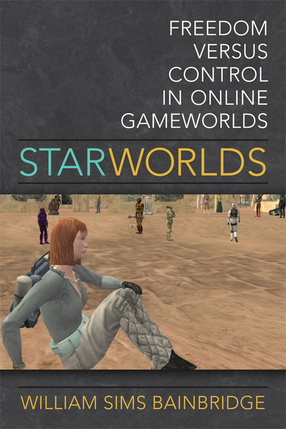 Cover image for Star Worlds: Freedom Versus Control in Online Gameworlds