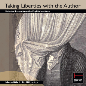 Cover image for Taking liberties with the author: selected essays from the English Institute
