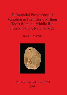 Cover image for Differential Persistence of Variation in Prehistoric Milling Tools from the Middle Rio Puerco Valley, New Mexico