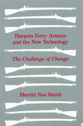 Cover image for Harpers Ferry armory and the new technology: the challenge of change