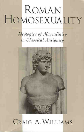 Cover image for Roman homosexuality: ideologies of masculinity in classical antiquity