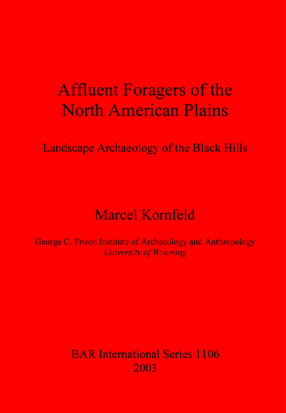 Cover image for Affluent Foragers of the North American Plains: Landscape Archaeology of the Black Hills