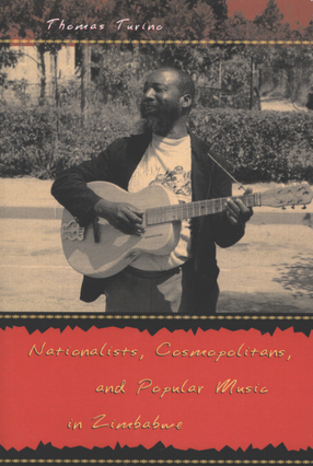 Cover image for Nationalists, cosmopolitans, and popular music in Zimbabwe
