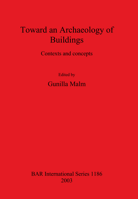 Cover image for Toward an Archaeology of Buildings: Contexts and concepts