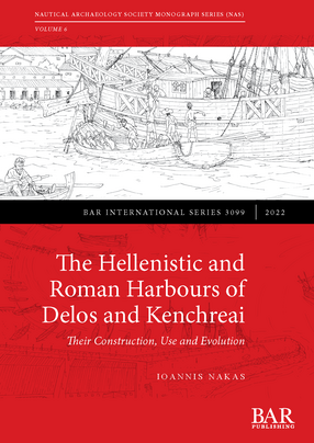 Cover image for The Hellenistic and Roman Harbours of Delos and Kenchreai: Their Construction, Use and Evolution
