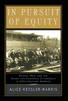 Cover image for In pursuit of equity: women, men, and the quest for economic citizenship in 20th century America