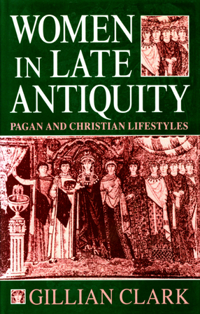Cover image for Women in late antiquity: pagan and Christian life-styles