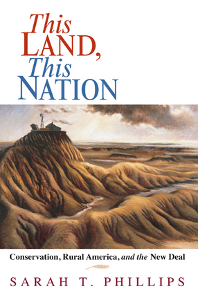 Cover image for This land, this nation: conservation, rural America, and the New Deal