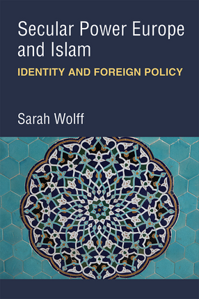 Cover image for Secular Power Europe and Islam: Identity and Foreign Policy