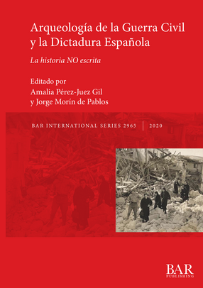 Cover image for Arqueología de la Guerra Civil y la Dictadura Española: La historia NO escrita