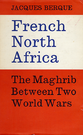 Cover image for French North Africa: the Maghrib between two world wars