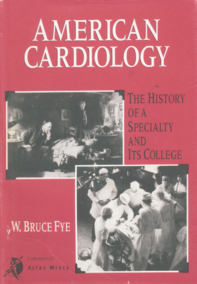 Cover image for American cardiology: the history of a specialty and its college