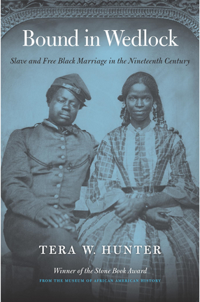 Cover image for Bound in Wedlock: Slave and Free Black Marriage in the Nineteenth Century