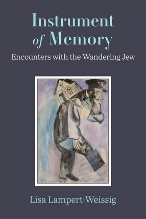 Cover image for Instrument of Memory: Encounters with the Wandering Jew