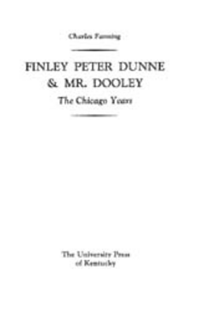 Cover image for Finley Peter Dunne &amp; Mr. Dooley: the Chicago years