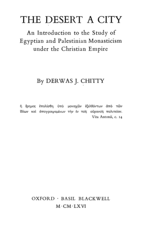 Cover image for The desert a city: an introduction to the study of Egyptian and Palestinian monasticism under the Christian Empire