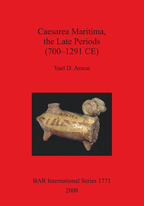 Cover image for Caesarea Maritima, the Late Periods (700 - 1291 CE)