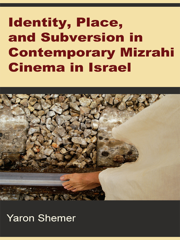 Identity Place And Subversion In Contemporary Mizrahi Cinema In Israel