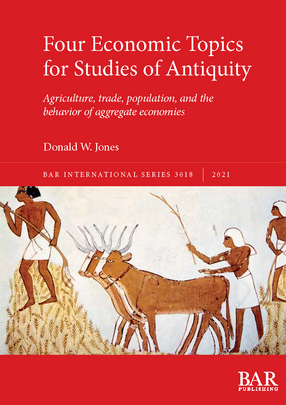 Cover image for Four Economic Topics for Studies of Antiquity: Agriculture, trade, population, and the behavior of aggregate economies
