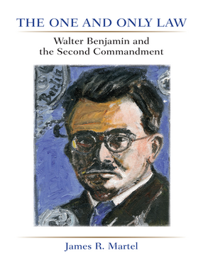 Cover image for The One and Only Law: Walter Benjamin and the Second Commandment