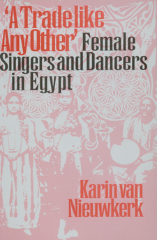 Cover image for A trade like any other: female singers and dancers in Egypt