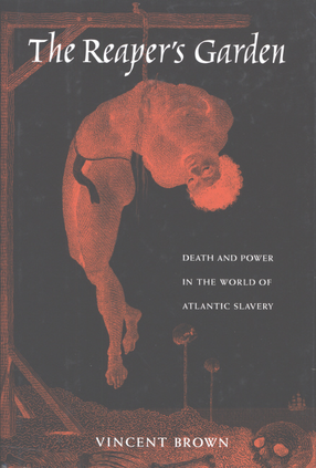 Cover image for The reaper&#39;s garden: death and power in the world of Atlantic slavery