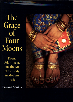 Cover image for The grace of four moons: dress, adornment, and the art of the body in modern India
