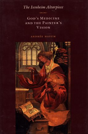Cover image for The Isenheim altarpiece: God&#39;s medicine and the painter&#39;s vision