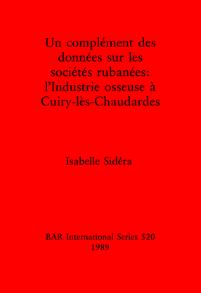 Cover image for Un complément des données sur les sociétés rubanées: l&#39;Industrie osseuse à Cuiry-lés-Chaudardes