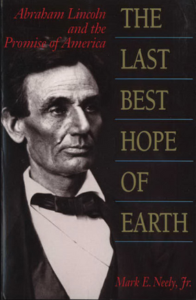Cover image for The last best hope of earth: Abraham Lincoln and the promise of America