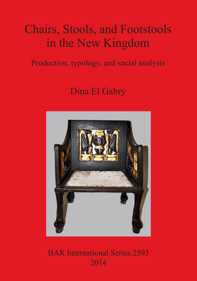 Cover image for Chairs, Stools and Footstools in the New Kingdom: Production, typology and social analysis