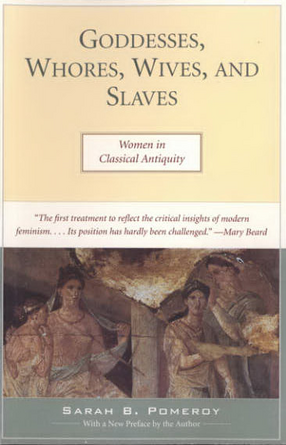 Cover image for Goddesses, whores, wives, and slaves: women in classical antiquity
