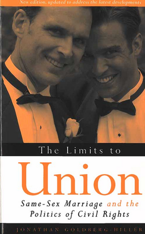 Cover image for The Limits to Union: Same-Sex Marriage and the Politics of Civil Rights