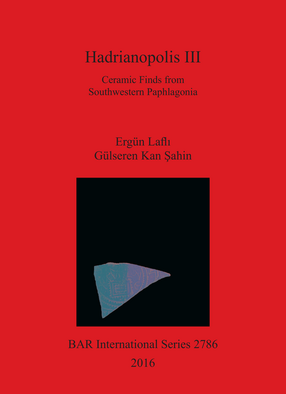 Cover image for Hadrianopolis III: Ceramic Finds from Southwestern Paphlagonia