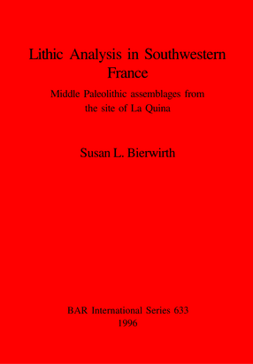 Cover image for Lithic Analysis in Southwestern France: Middle Paleolithic assemblages from the site of La Quina