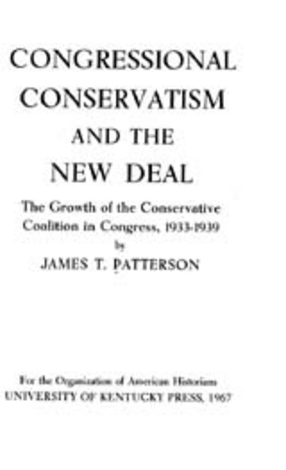 Cover image for Congressional conservatism and the New Deal: the growth of the conservative coalition in Congress, 1933-1939
