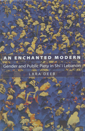 Cover image for An enchanted modern: gender and public piety in Shi&#39;i Lebanon