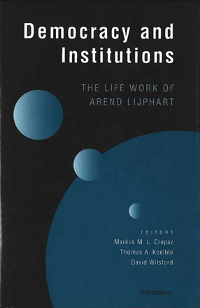Cover image for Democracy and Institutions: The Life Work of Arend Lijphart