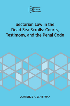 Cover image for Sectarian Law in the Dead Sea Scrolls: Courts, Testimony and the Penal Code