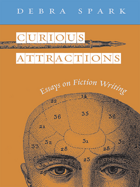 Cover image for Curious Attractions: Essays on Fiction Writing