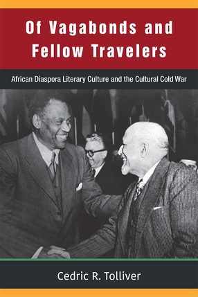 Cover image for Of Vagabonds and Fellow Travelers: African Diaspora Literary Culture and the Cultural Cold War