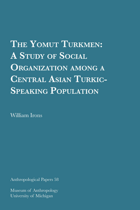 Cover image for The Yomut Turkmen: A Study of Social Organization among a Central Asian Turkic-Speaking Population